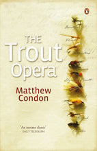 The Trout Opera - Matthew Condon