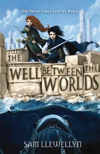 The Well Between The Worlds - Sam Llewellyn