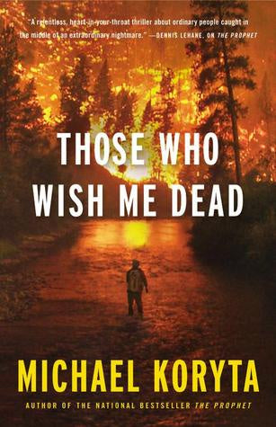 Those Who Wish Me Dead - Michael Koryta