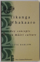 Tikanga Whakaaro: Key Concepts in Maori Culture - Cleve Barlow