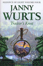 Traitor's Knot  - Janny Wurts