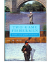 Two Game Fishermen - Tony & John Pawson