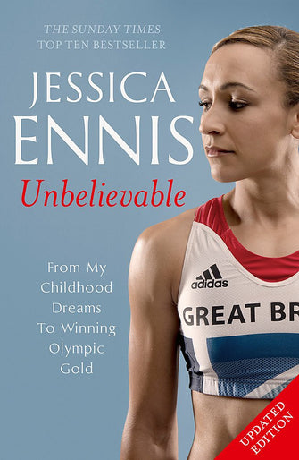 Unbelievable - Jessica Ennis