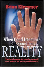 When Good Intentions Run Smack Into Reality - Brian Klemmer