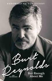 But Enough About Me - Burt Reynolds