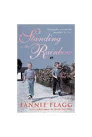 Standing In The Rainbow - Fannie Flagg