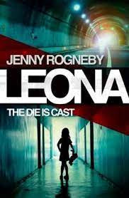 Leona: The Die Is Cast - Jenny Rogneby