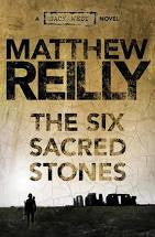 The Six Sacred Stones - Matthew Reilly