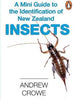 A Mini Guide to the Identification of New Zealand Insects - Andrew Crowe