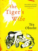 A tiger's Wife  - Tea Obreht